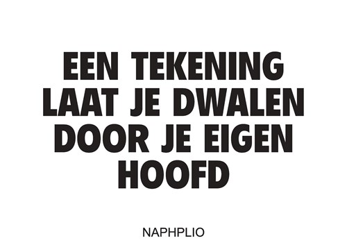 EEN TEKENING LAAT JE DWALEN DOOR JE EIGEN HOOFD